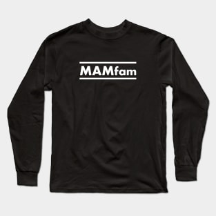 MAM FAM Long Sleeve T-Shirt